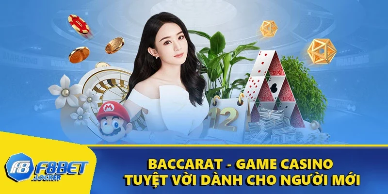 Baccarat - Game Casino Tuyệt Vời Dành Cho Người Mới