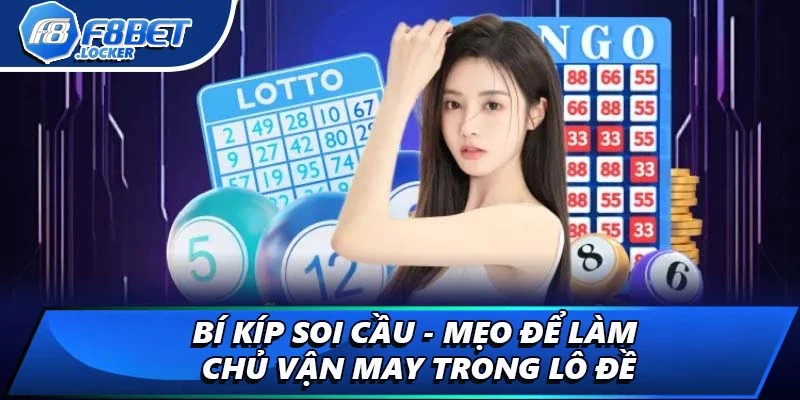 Bí Kíp Soi Cầu - Mẹo Để Làm Chủ Vận May Trong Lô Đề