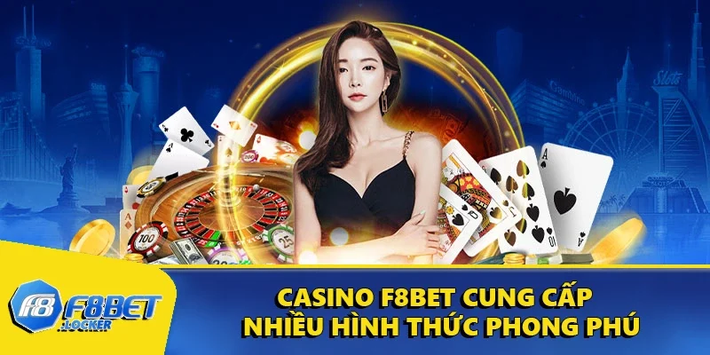 F8BET 20 Danh mục casino cung cấp cho người chơi nhiều hình thức phong phú