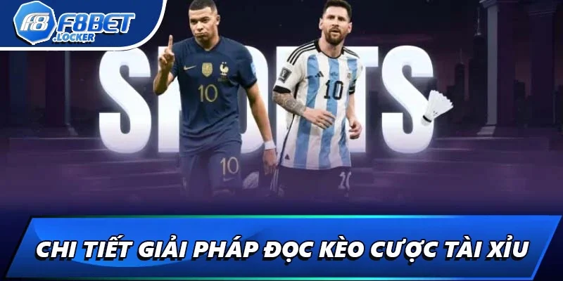 Kèo Tài Xỉu - Thông Tin Quan Trọng Người Mới Cần Biết 2 Chi tiết giải pháp đọc kèo cược tài xỉu