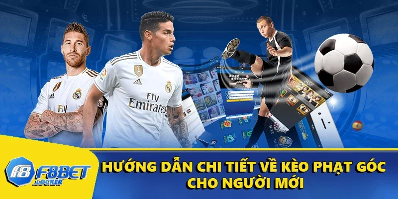 Hướng Dẫn Chi Tiết Về Kèo Phạt Góc Cho Người Mới