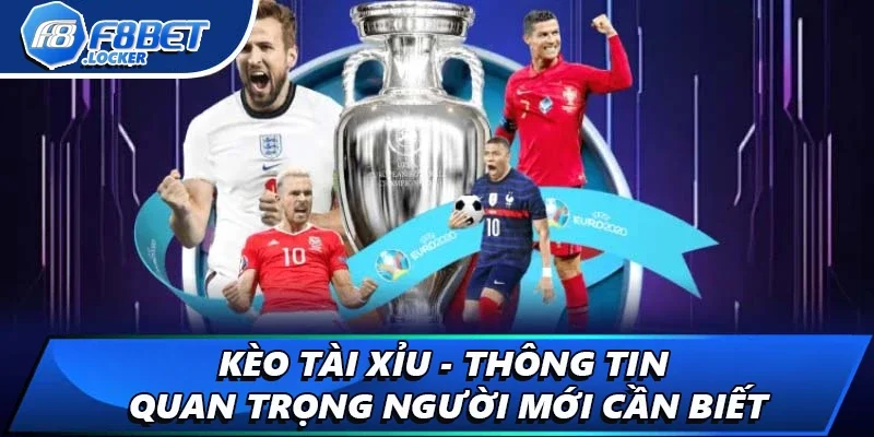 Kèo Tài Xỉu - Thông Tin Quan Trọng Người Mới Cần Biết