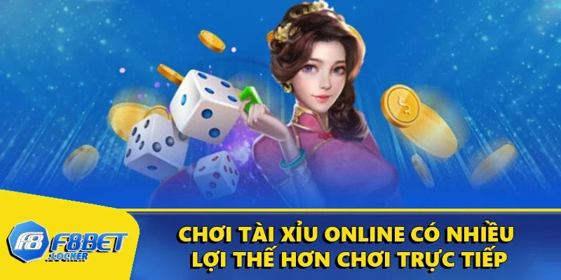 Tài Xỉu: Hướng Dẫn Luật Chơi Chi Tiết Cho Tân Binh 4 Chơi tài xỉu online có nhiều lợi thế hơn chơi trực tiếp