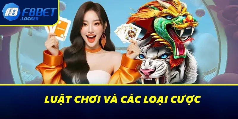 Rồng Hổ - Casino Game Đơn Giản & Hấp Dẫn Tại Nhà Cái F8BET 2 Luật chơi và các loại cược