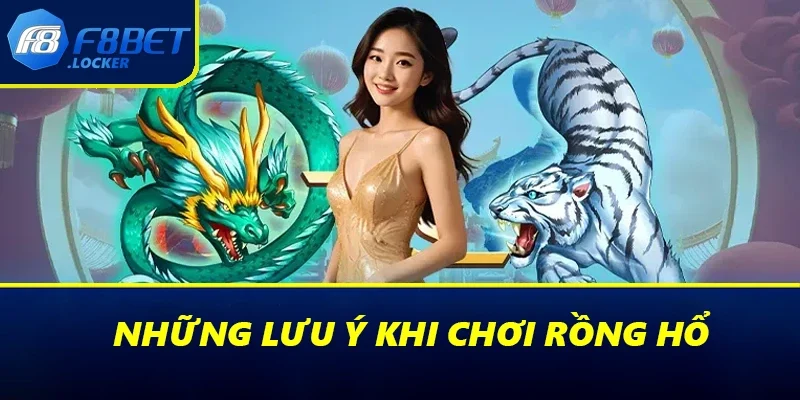 Rồng Hổ - Casino Game Đơn Giản & Hấp Dẫn Tại Nhà Cái F8BET 4 Cố gắng giữ tâm lý bình tĩnh