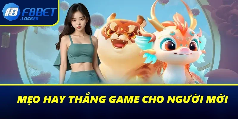 Rồng Hổ - Casino Game Đơn Giản & Hấp Dẫn Tại Nhà Cái F8BET 3 Mẹo hay thắng game cho người mới