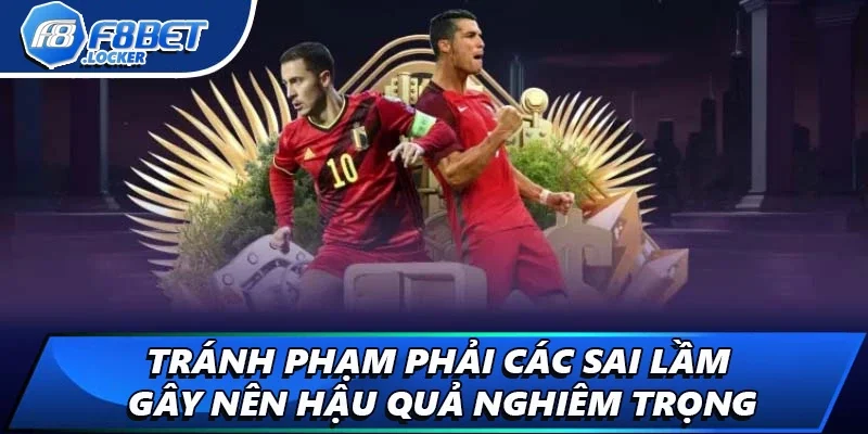 Kèo Tài Xỉu - Thông Tin Quan Trọng Người Mới Cần Biết 4 Tránh phạm phải các sai lầm gây nên hậu quả nghiêm trọng