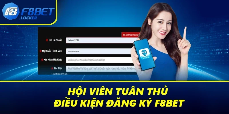 Đăng Ký F8BET: Hướng Dẫn Chi Tiết Người Chơi Mới 1 Hội viên tuân thủ điều kiện đăng ký F8BET