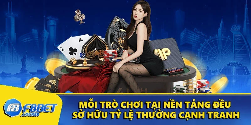 F8BET 24 Mỗi trò chơi tại nền tảng đều sở hữu tỷ lệ thưởng cạnh tranh